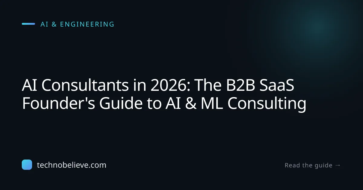 Featured image for AI Consultants in 2026: The B2B SaaS Founder's Guide to AI & ML Consulting