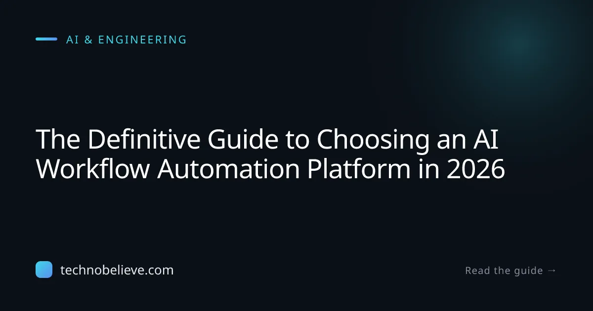 Featured image for The Definitive Guide to Choosing an AI Workflow Automation Platform in 2026