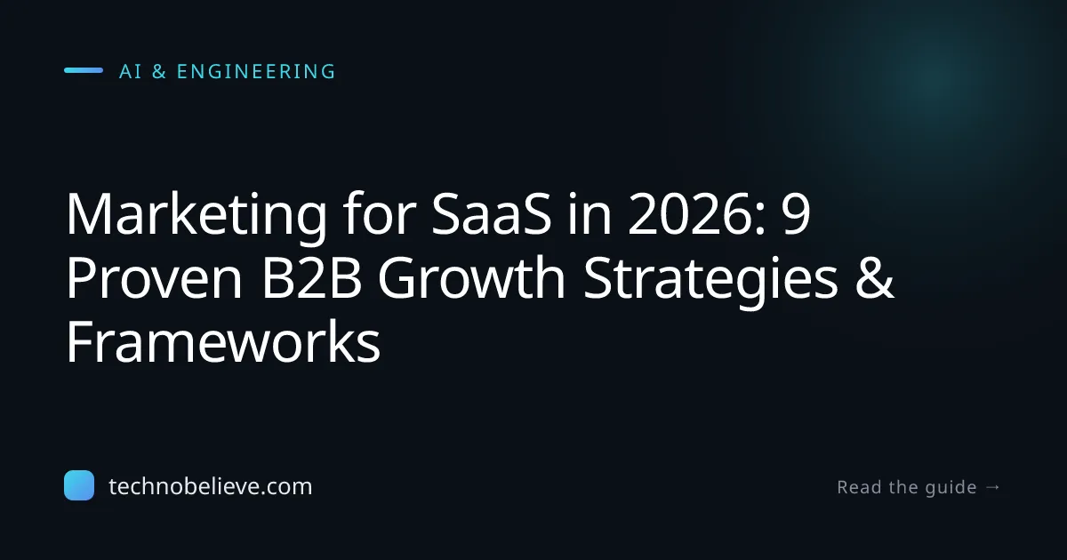 Featured image for Marketing for SaaS in 2026: 9 Proven B2B Growth Strategies & Frameworks