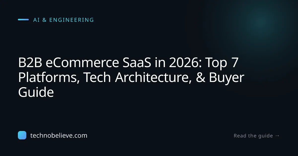 Featured image for B2B eCommerce SaaS in 2026: Top 7 Platforms, Tech Architecture, & Buyer Guide