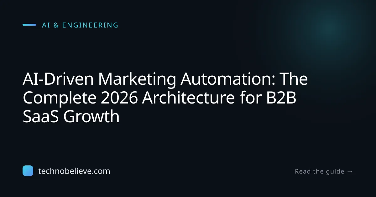 Featured image for AI-Driven Marketing Automation: The Complete 2026 Architecture for B2B SaaS Growth