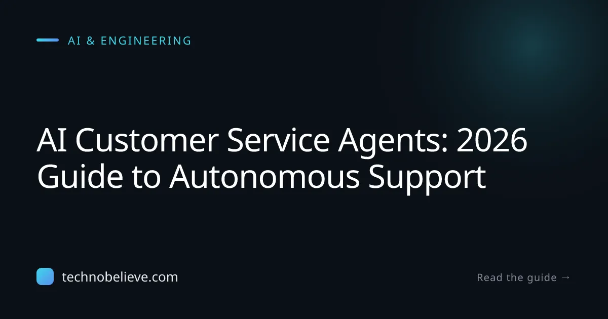 Featured image for AI Customer Service Agents: 2026 Guide to Autonomous Support