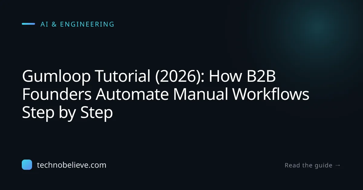 Featured image for Gumloop Tutorial (2026): How B2B Founders Automate Manual Workflows Step by Step